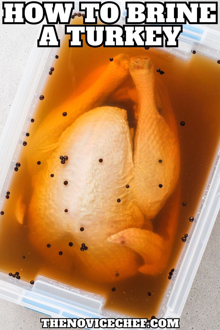 a chicken in a plastic container filled with brown liquid and text how to bring a turkey