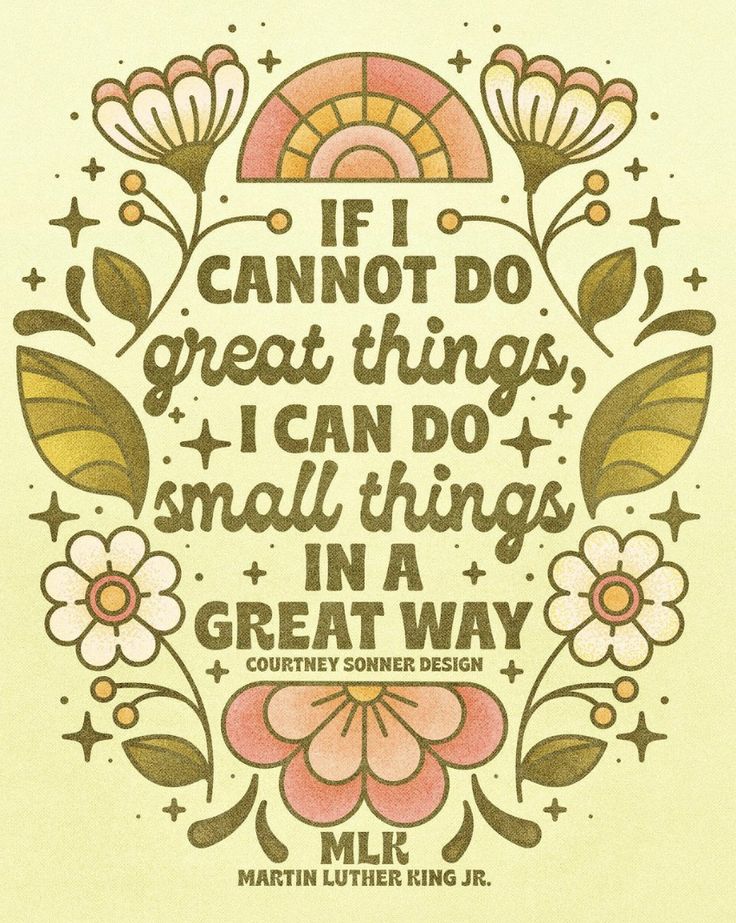 a quote that reads if i cannot't do great things, i can do small things in a great way