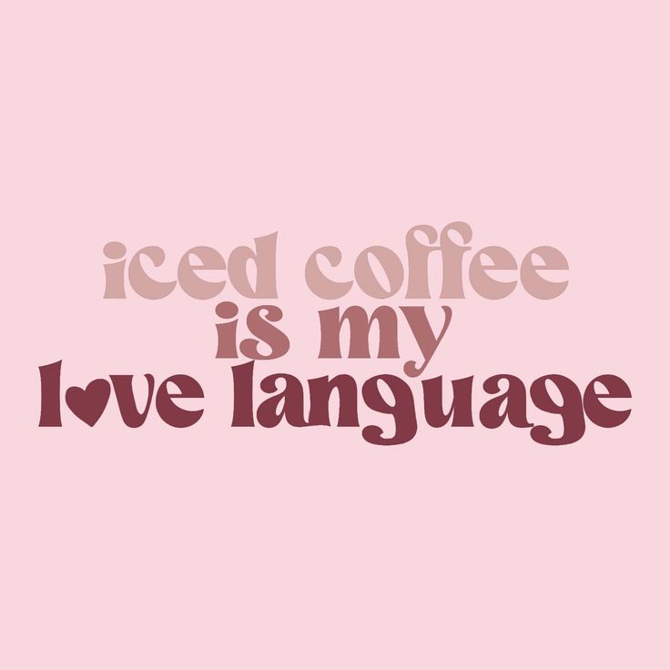 a pink background with the words iced coffee is my live language written in red on it