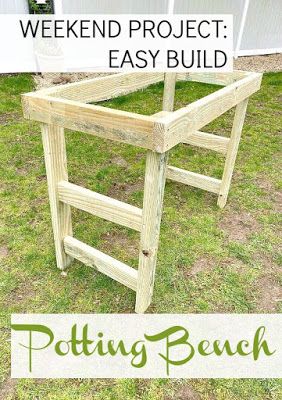 a potting bench made out of wood sitting in the grass with text overlay reading weekend project easy build