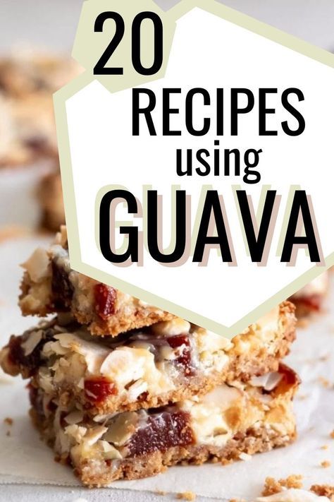 some food is stacked on top of each other with the words 20 recipes using guava