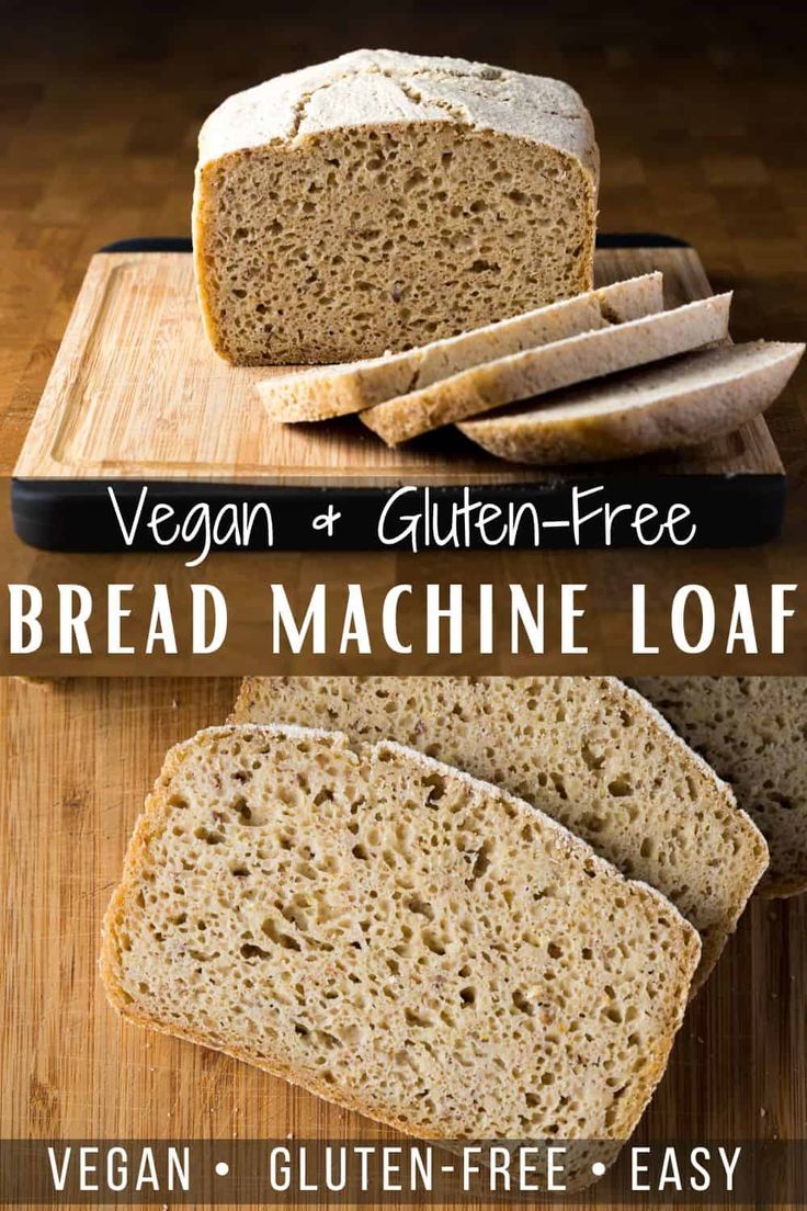 vegan and gluten - free bread machine loaf on a cutting board