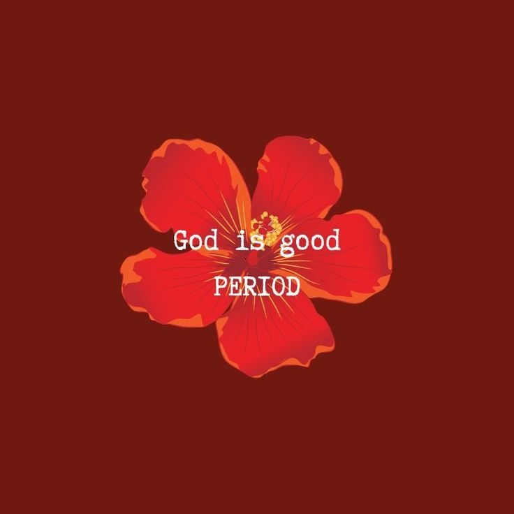 a red flower with the words god is good period