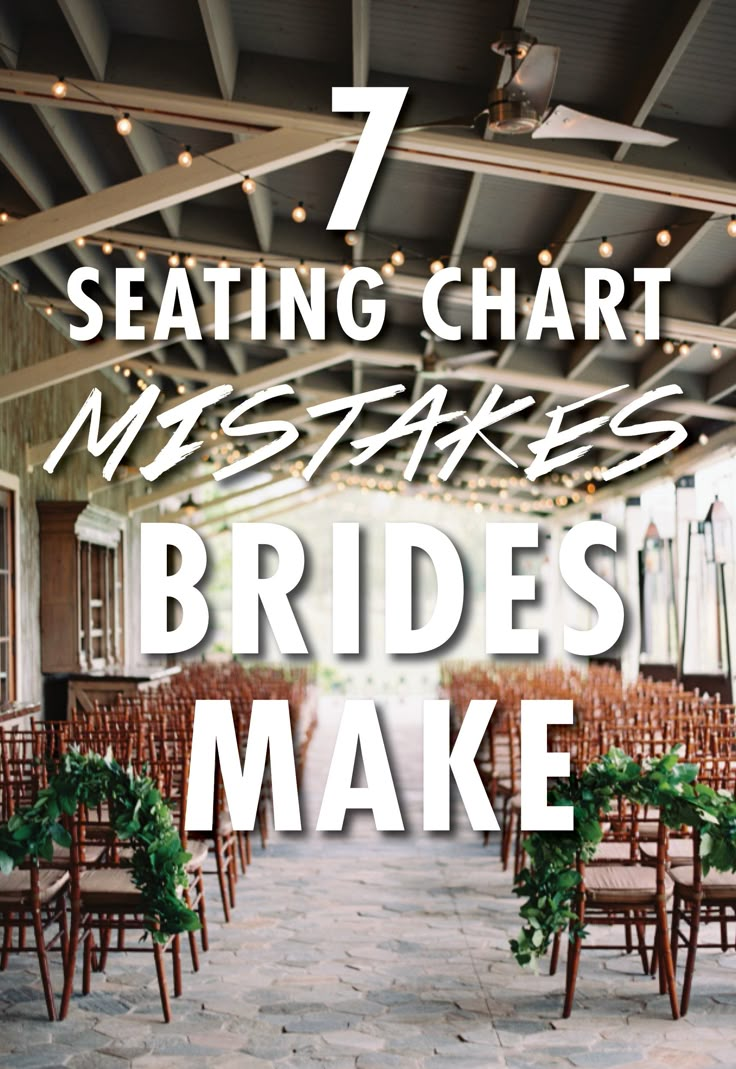 chairs and tables with the words 7 seating chart mistakes for brides to make