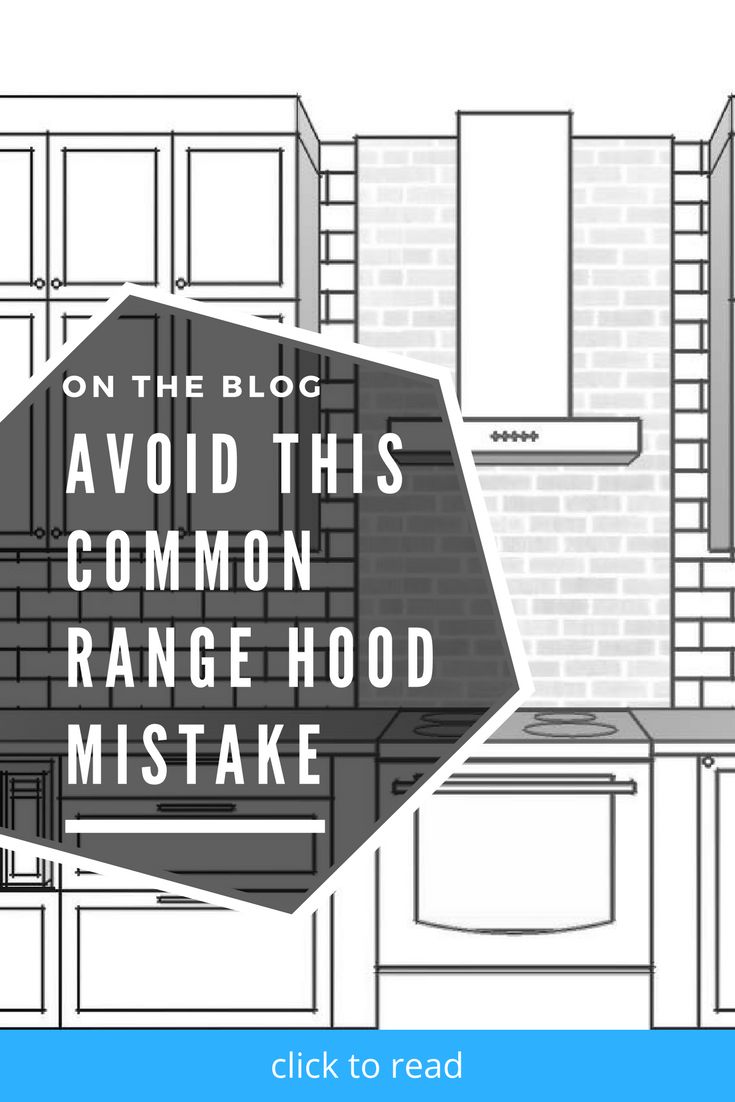 a black and white graphic with the words on the blog avoid this common range hood mistke