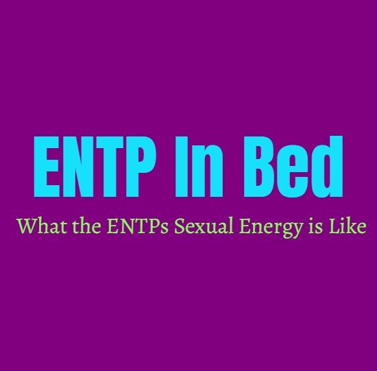 Entp Sexuality, Entp Female X Infj Male, Intj And Sexuality, Entp Romance, Intj In Bed, Entp And Infj Relationships Fanart, Infj And Entp Relationship, Intj And Entp Relationship, Mbti Sexuality