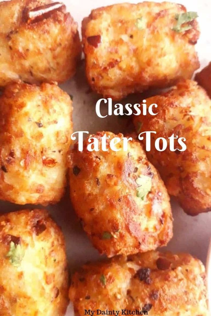 some food that is on top of a white plate with the words classic tater tots