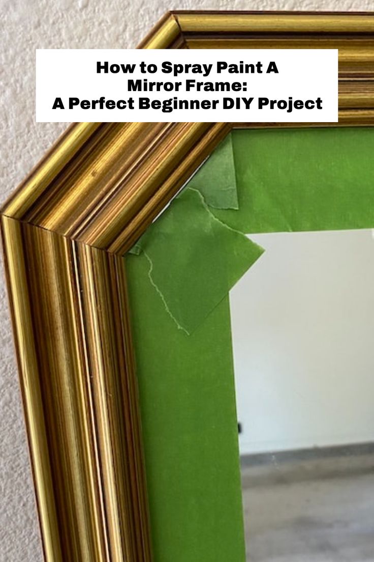 a mirror that has been painted green with the words how to spray paint a mirror frame