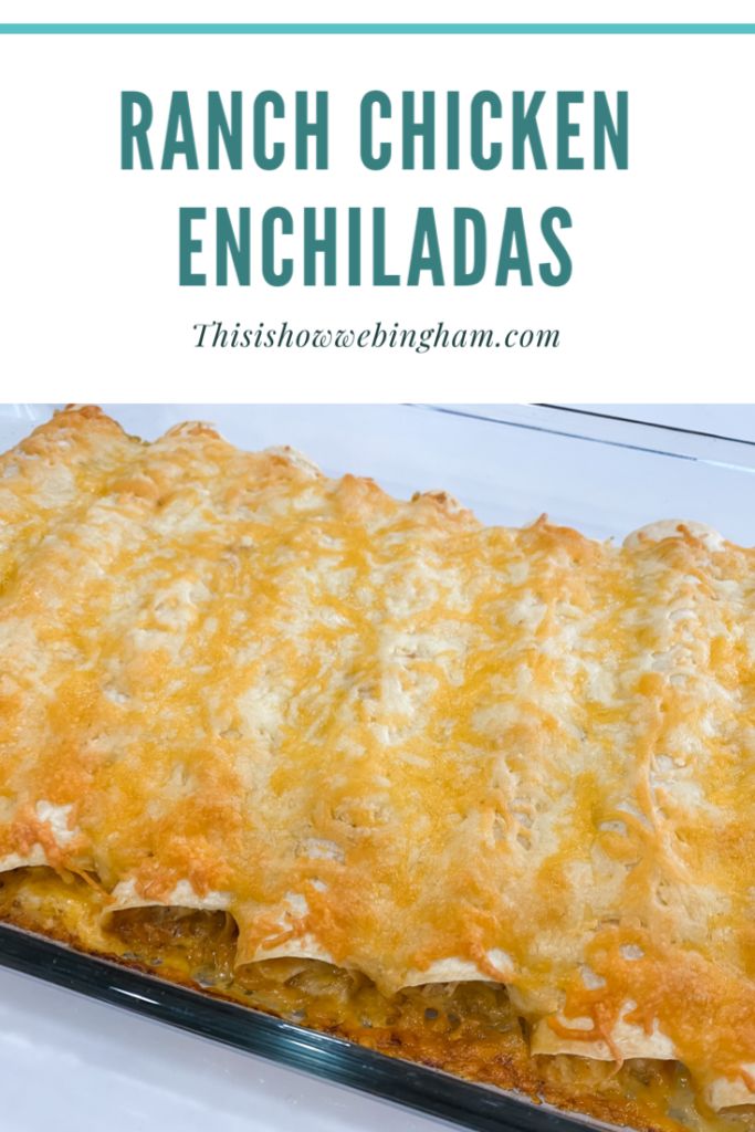 a casserole dish with chicken enchiladas in it and text overlay reading ranch chicken enchiladas