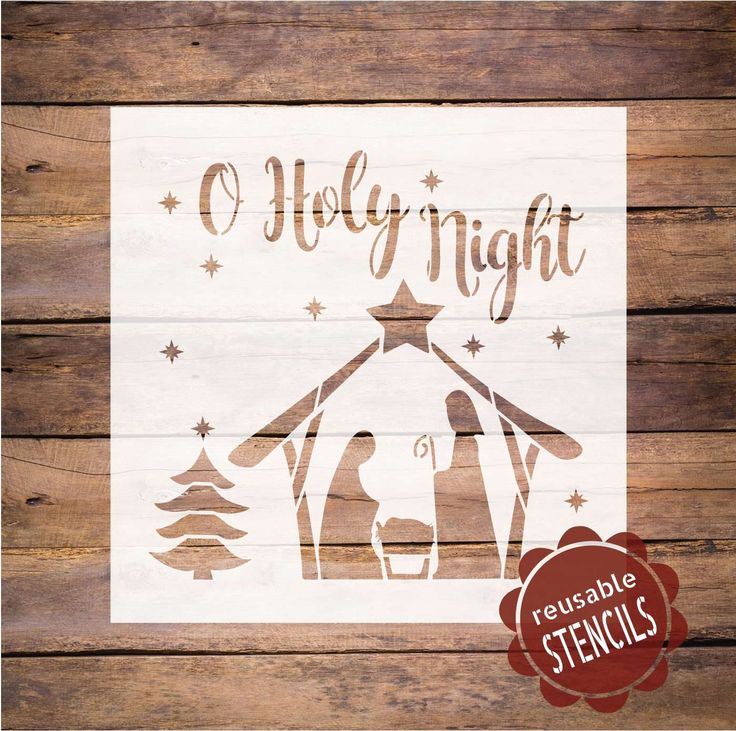 Christmas nativity stencil, O Holy Night stencil, mylar reusable stencil, O Holy Night stencil, nativity stencil, farmhouse stencil, ------------------------------------------ MYLAR STENCIL (reusable) : These stencils are made with a 10mil mylar. It is a stiff yet flexible material that can be re-used several times with proper care. You may wish to use a temporary spray adhesive to hold it in place while you paint. note: the letters and shapes will have 'bridges' or gaps as needed to help hold t Holiday Wood Sign, Diy Nativity, Stencils For Wood Signs, Farmhouse Style Christmas, Animal Stencil, Star Stencil, Christmas Stencils, Glitter Crafts, A Child Is Born