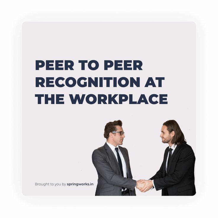 two men in suits shaking hands with the words peer to peer recognition at the workplace