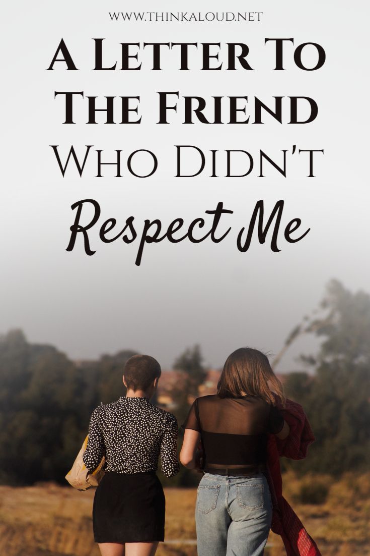 two people walking down a road with the words, a letter to the friend who didn't respect me