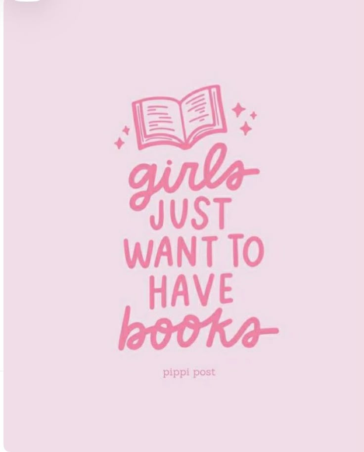 a pink background with the words girls just want to have books