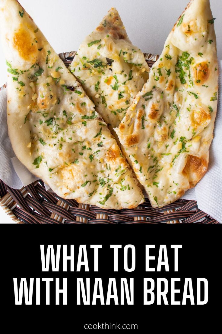 what to eat with naan bread on a wicker basket and text overlay that reads, what to eat with naan bread