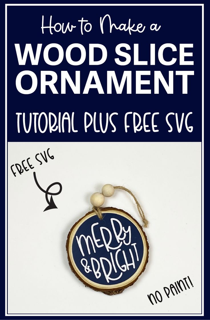 how to make a wood slice ornament with the free svg pattern and instructions