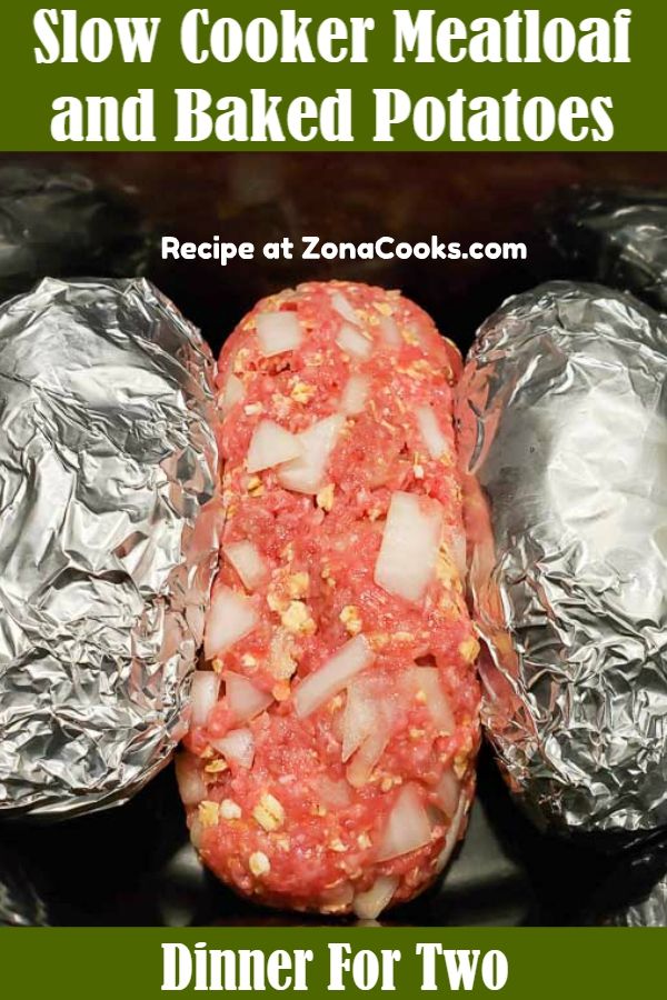 meatloaf and baked potatoes in foil with text overlay that reads slow cooker meatloaf and baked potatoes