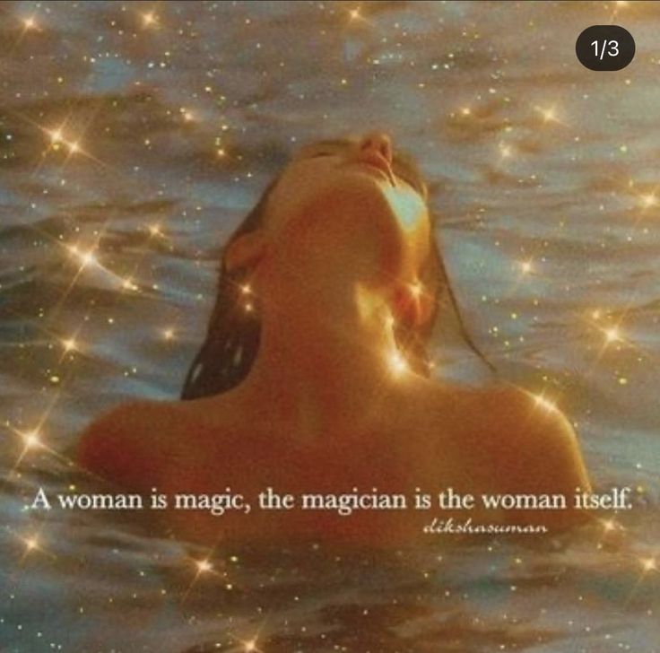 a woman is magic, the magician is the woman itself - buddha quote on water