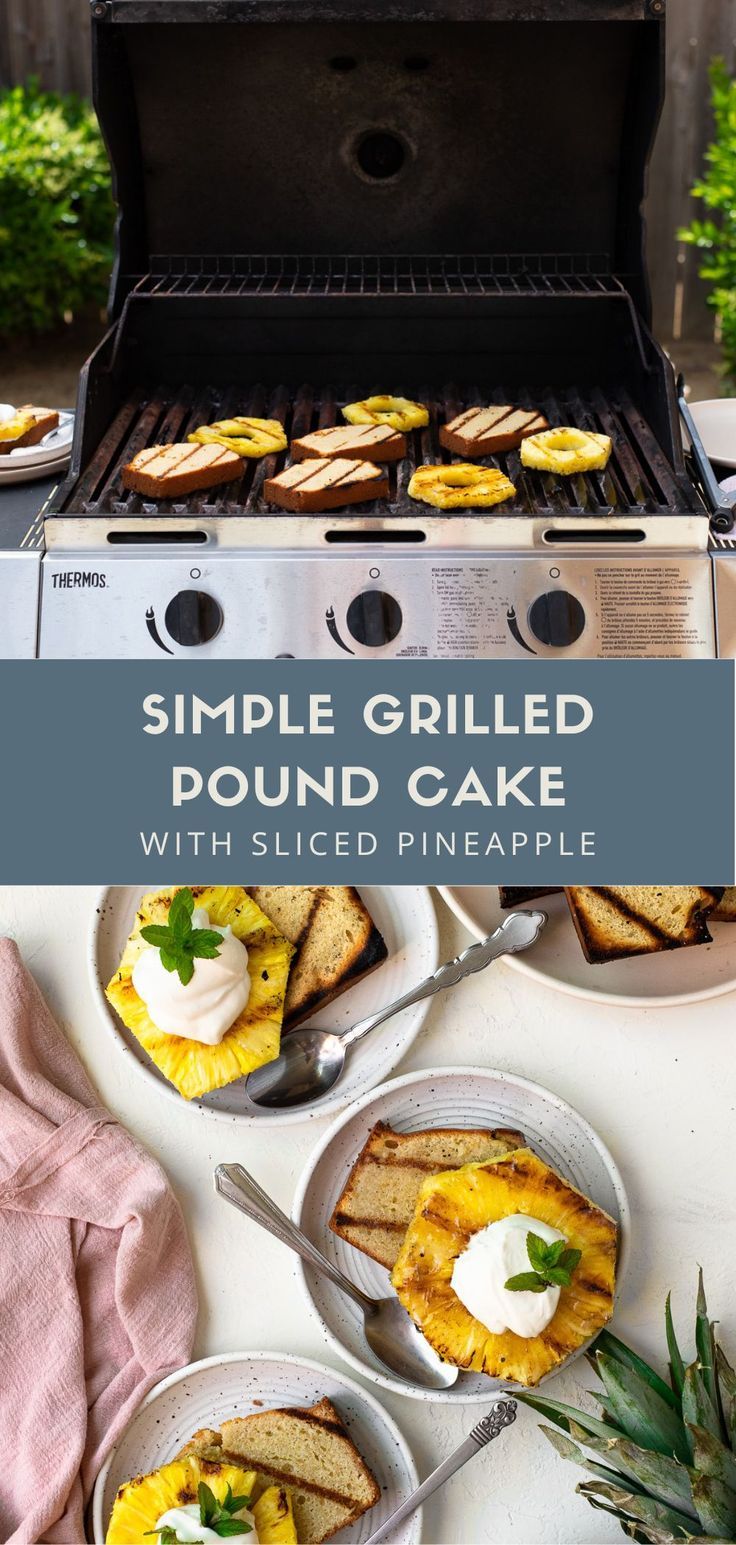 Pound cake and pineapple slices being grilled and then served together on plates. Fourth Of July Potluck, Grilled Pound Cake, Gluten Free Pound Cake, Creaming Method, Sour Cream Pound Cake, July Recipes, Blue Desserts, Pound Cake Recipe, Grilled Fruit