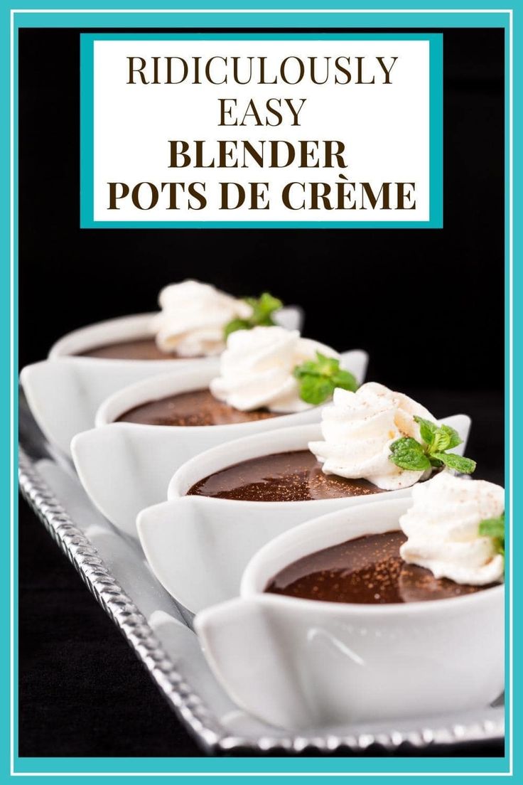 three white bowls filled with chocolate pudding on top of a metal tray and the words ridiculous easy blender pots de creme