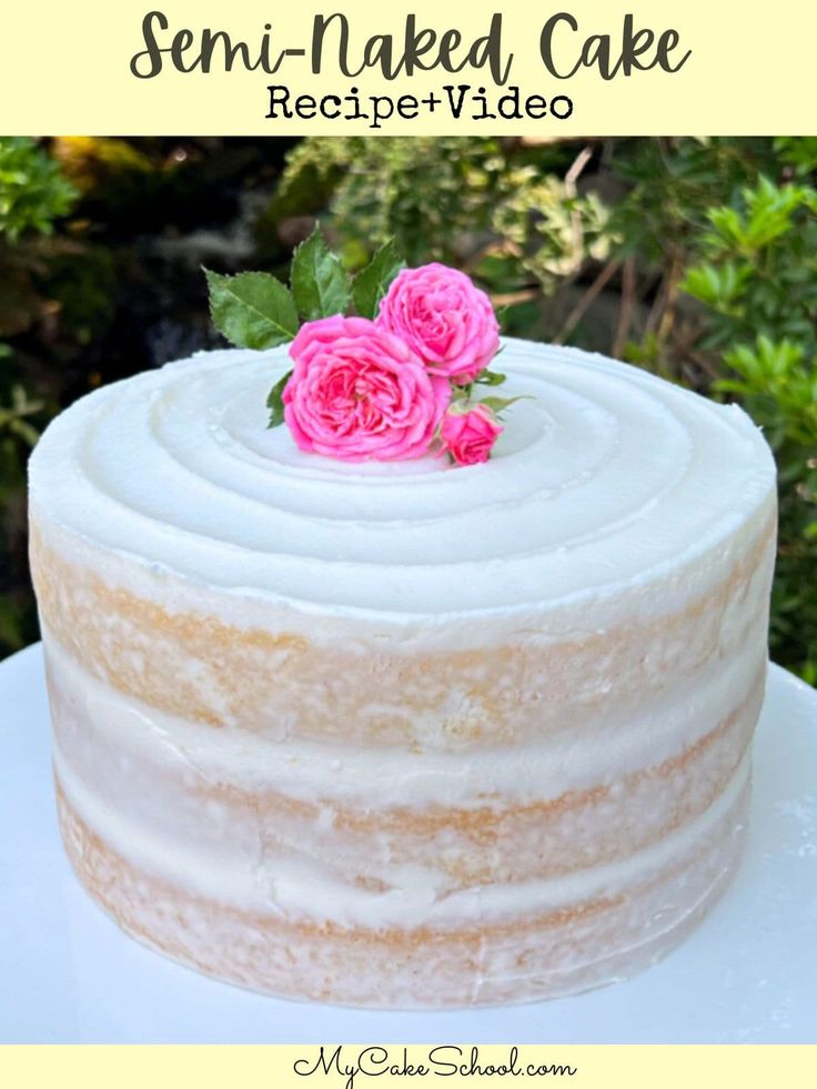 a white cake with pink flowers on top and the words sem - naked cake recipe video