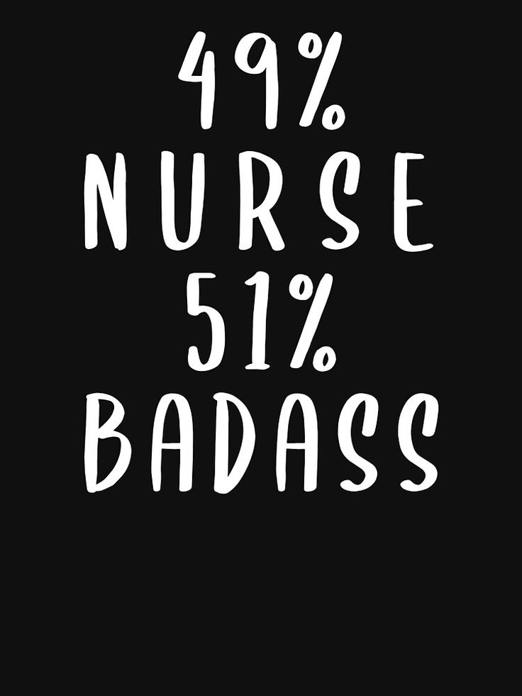 the text reads, 47 % nurse 51 % badasss on a black background