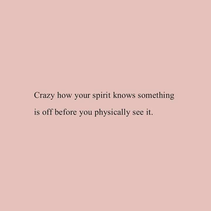 a pink background with the words crazy how your spirit knows something is off before you physically see it