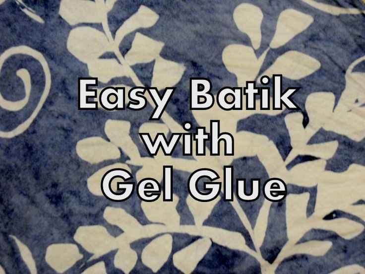 easy batik with gel glue