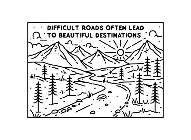 a black and white drawing with the words difficult roads often lead to beautiful destinations