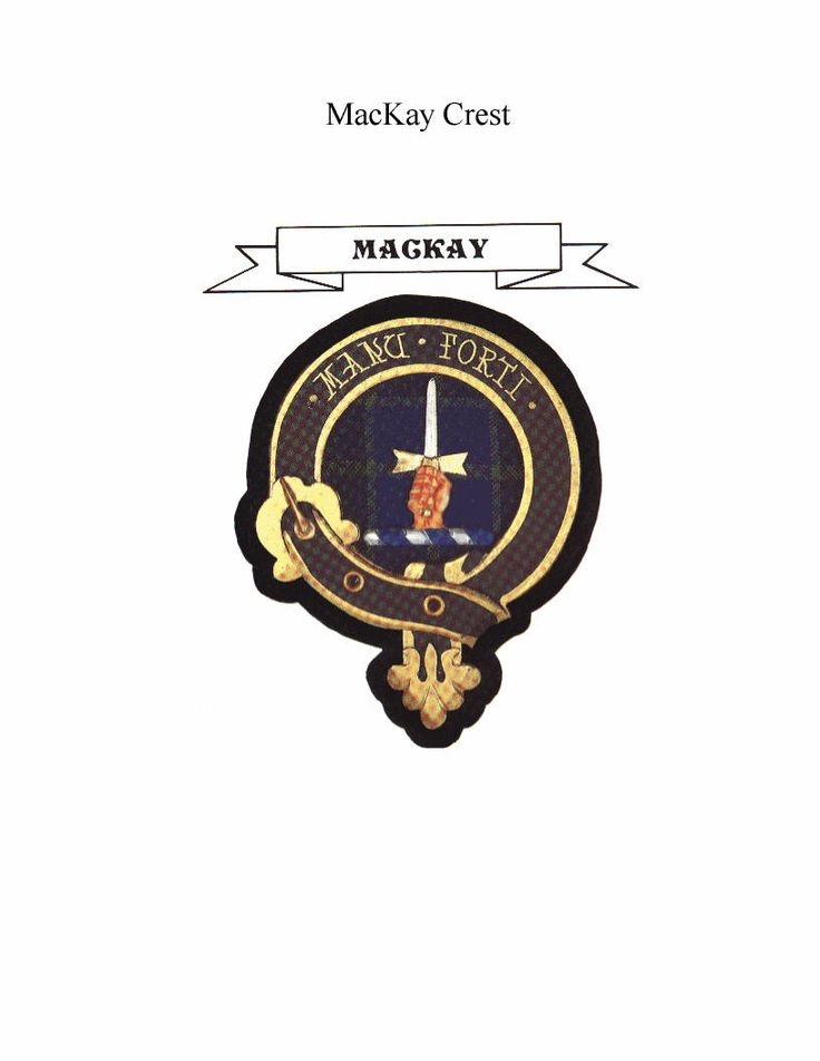 My Peeps!!! Clan MacKay! "with strong hand" Clan Mackay, Clan Macdougall, Clan Macdonald, Campbell Clan Crest, Clan Mackenzie Scottish Highlands, Scottish Ancestry, Strong Hand, Scottish Clans, Livingston