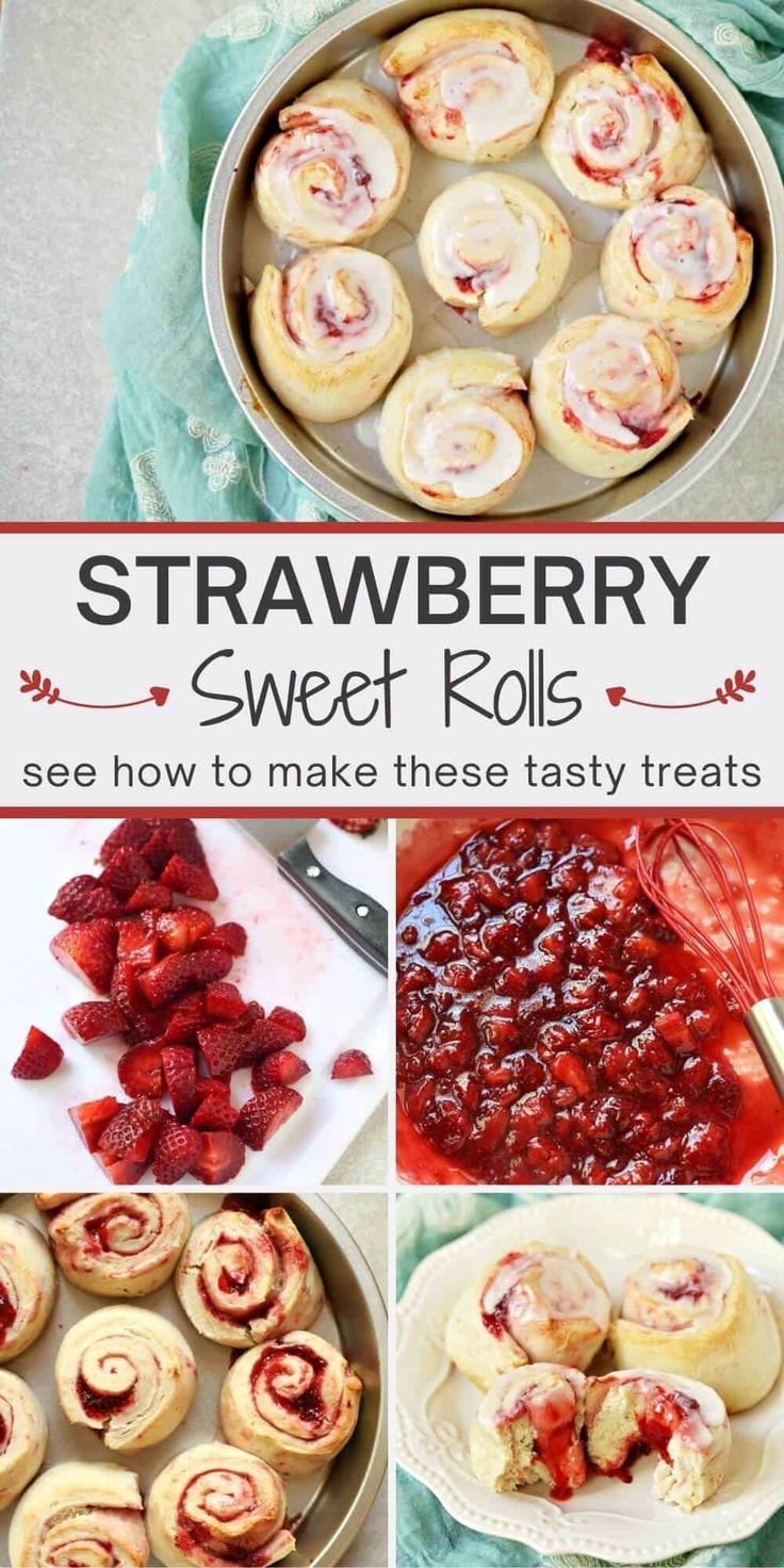 strawberry sweet rolls are so easy to make and they're the perfect dessert for any occasion