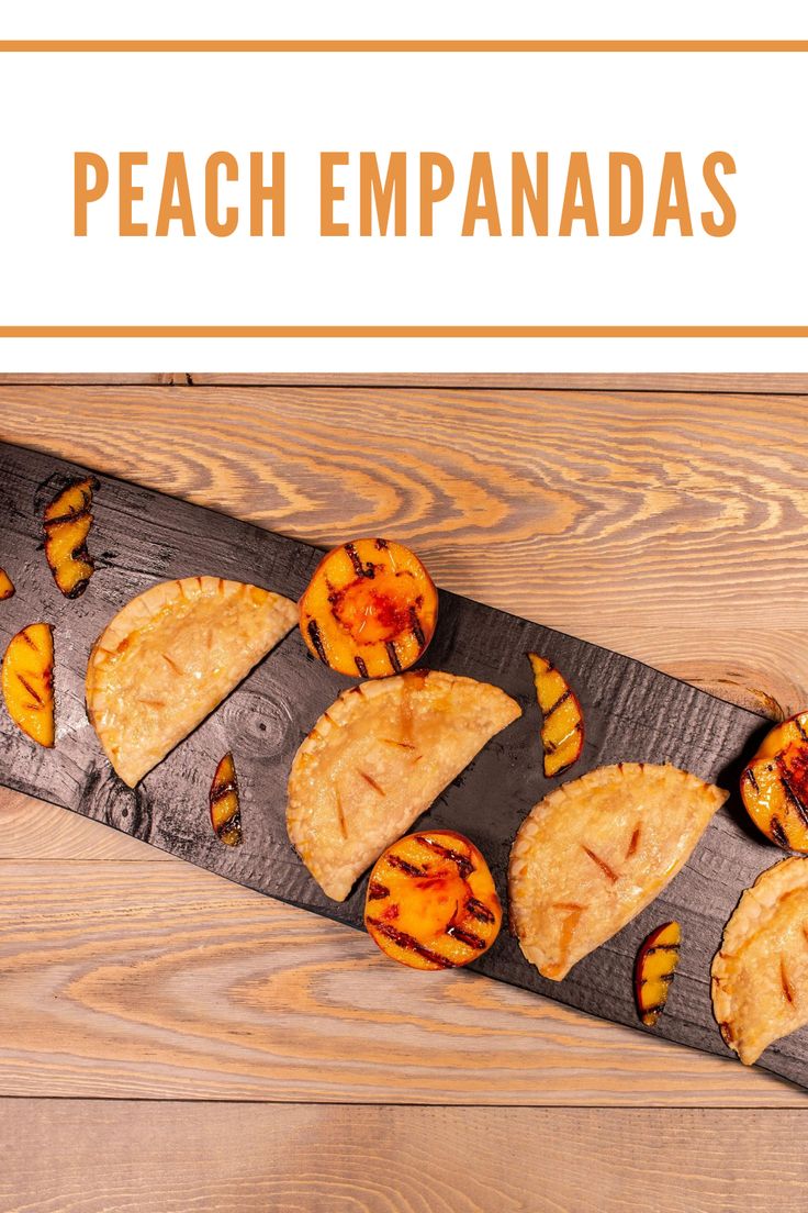 several slices of peach empanadas are arranged on a cutting board with text overlay that reads, peach empanadas