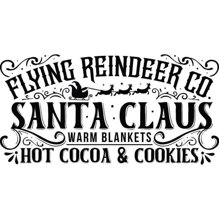 santa claus warm blankets and hot cocoa & cookies are featured in this black and white sign