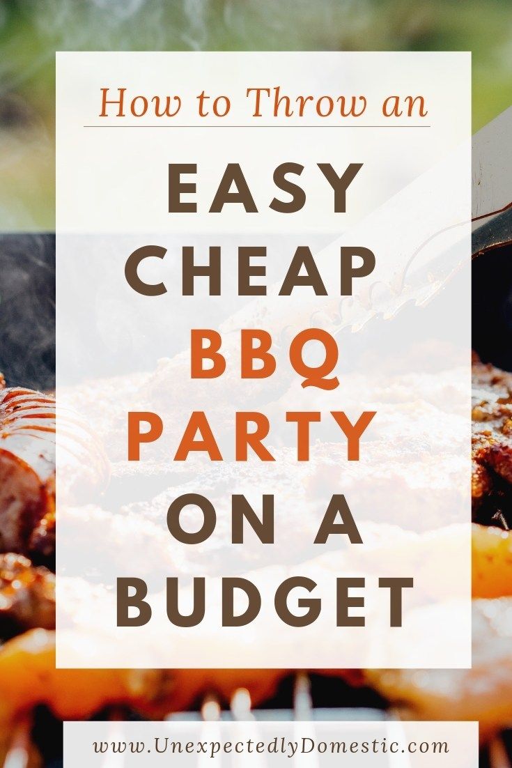 bbq party on a budget with text overlay how to throw an easy cheap bbq party on a budget