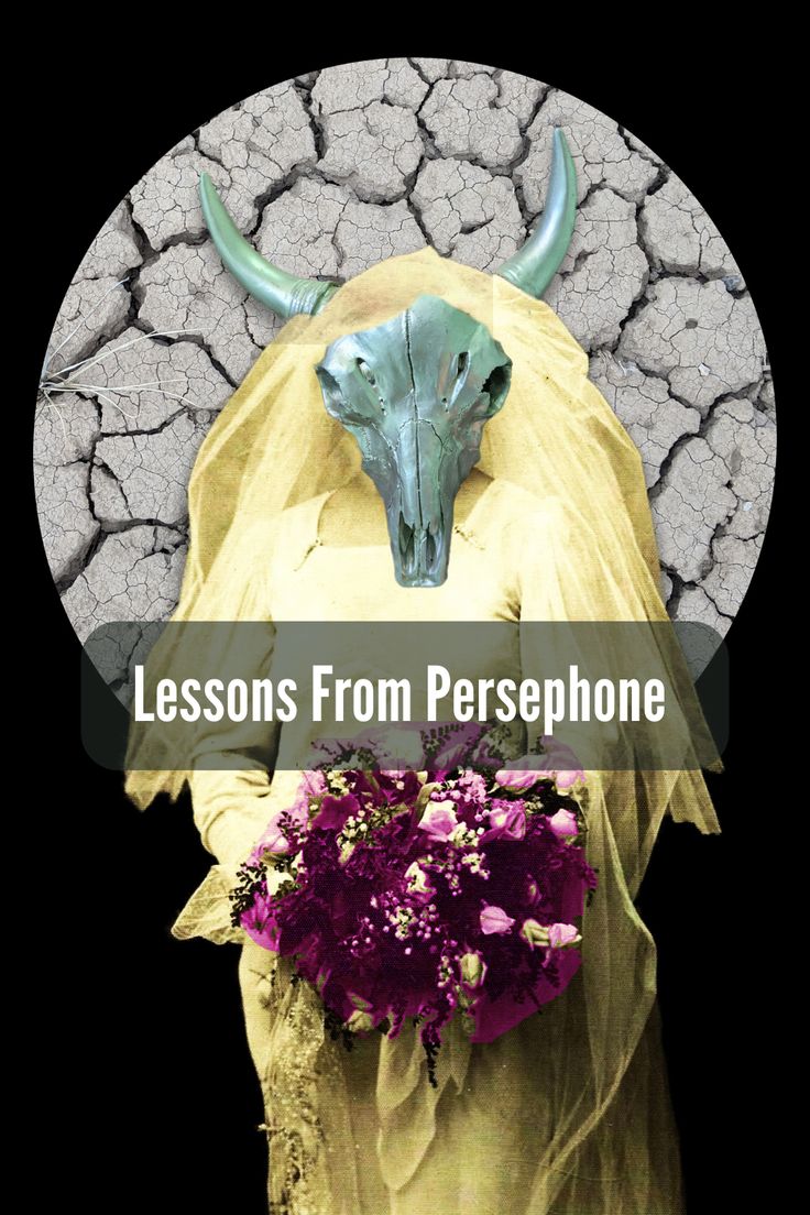 a bull head with flowers in its mouth and the words lessons from persephone