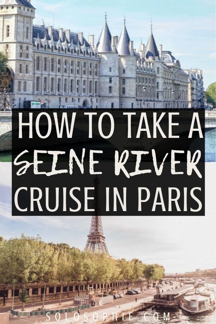 the eiffel tower in paris with text overlay that reads how to take a seine river cruise in paris