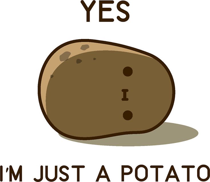 a potato with the words i'm just a potato on it and an image of a