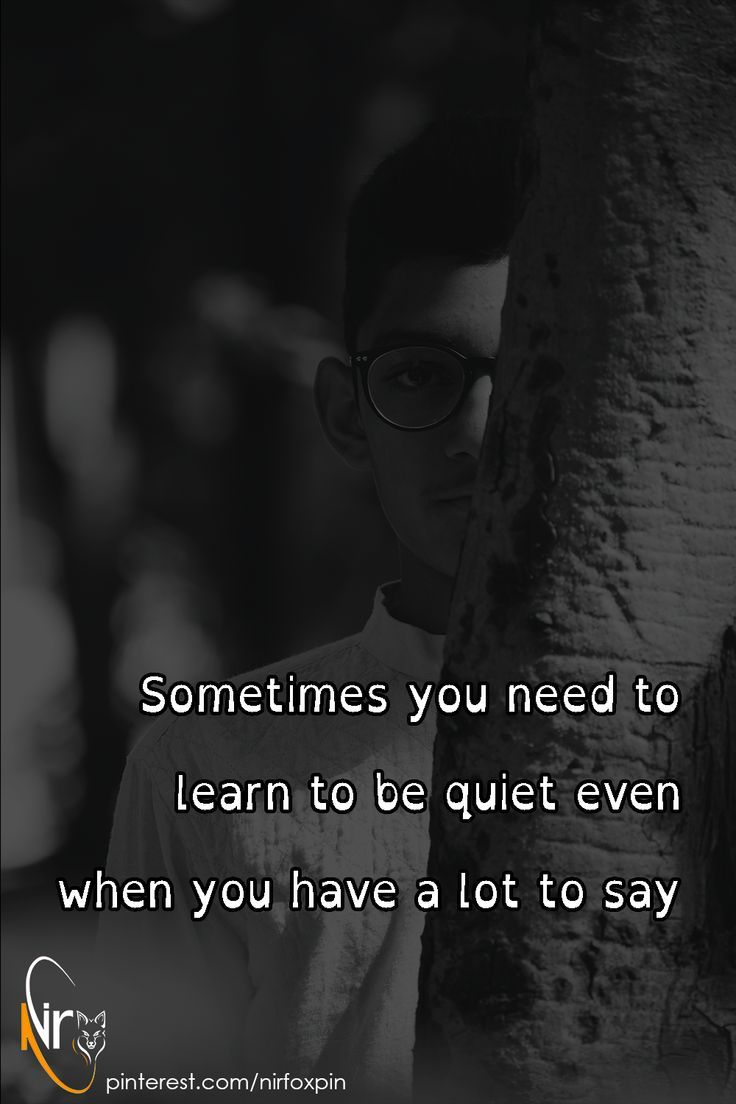 a man leaning against a tree with the quote sometimes you need to learn to be quiet even when you have a lot to say