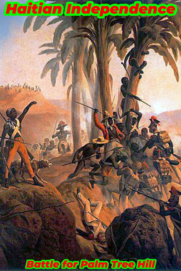 File: Battle for Palm Tree Hill.jpg
Artist: January Suchodolski (1797-1875). Changes made by Jamiese Hancy.
Description: Battle of San Domingo, also known as the Battle for Palm Tree Hill
Date: 1845
Link: https://commons.wikimedia.org/wiki/File:Battle_for_Palm_Tree_Hill.jpg
License: This work is in the public domain in the US because it was published (or registered with the US Copyright Office) before 01 Jan 1926. Haitian Independence Day, Haitian Revolution, Haitian Flag, Opera Music, Haitian Art, French Revolution, International Day, African American History, History Facts