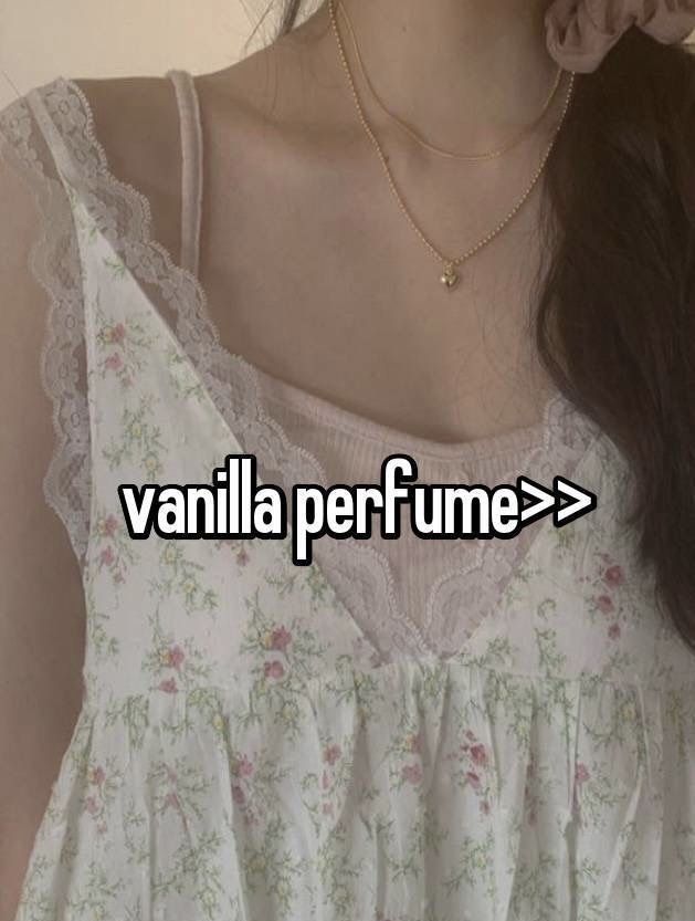 a girl with long hair wearing a white top and necklace that reads vanilla perfume > >