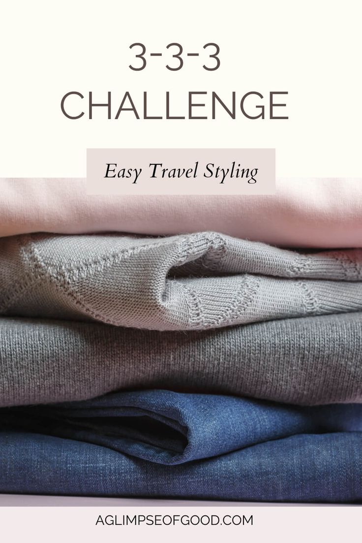 folded clothes with the words 3 - 3 challenge easy travel styling on top of them