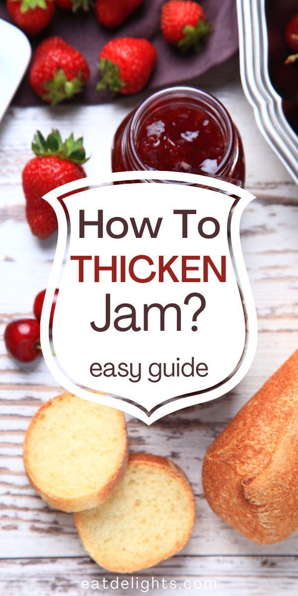 how to thicken jam? easy guide