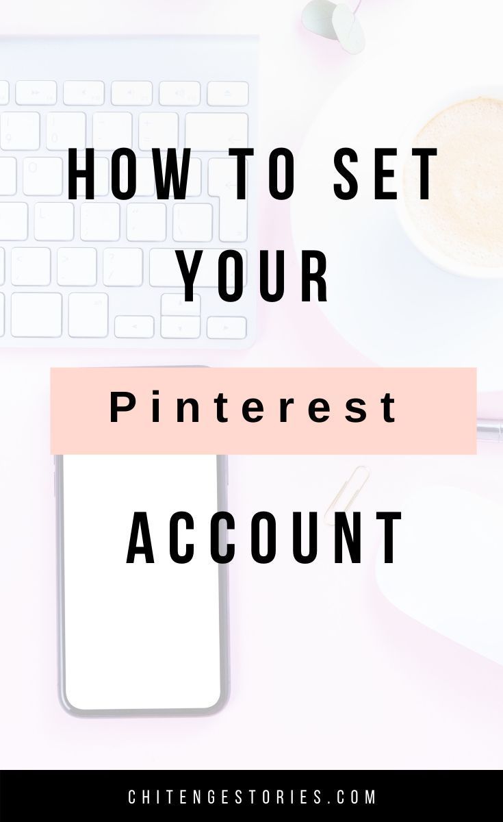 a desk with a keyboard, mouse and coffee on it text reads how to set your pinterest account