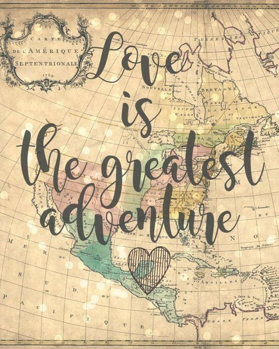 an old world map with the words love is the greatest adventure