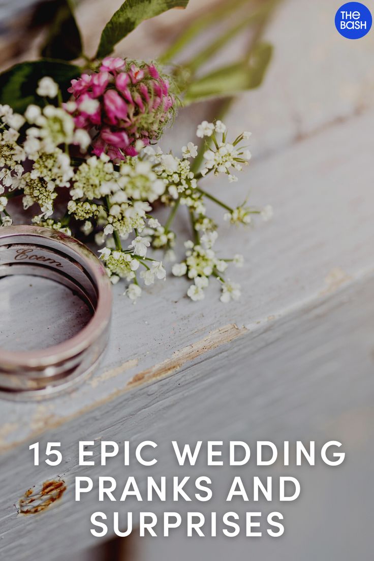 two wedding rings and flowers sitting on top of a wooden table with text that reads, 15 epic wedding pranks and surprises