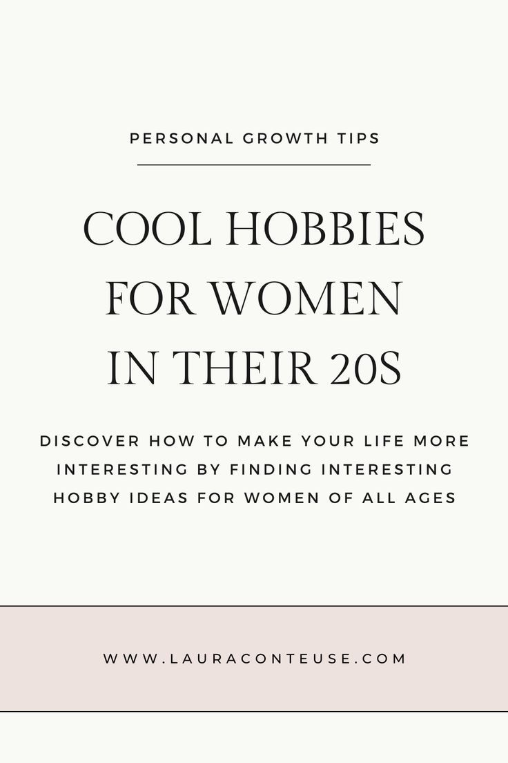 a pin for a blog post that talks about Over 60 Interesting Hobbies for Women in Their 20s You Need Five Hobbies, My Interests List, Hobbies For Women In Their 20s Ideas, How To Find A New Hobby, Personal Interests List, Hobbies For 2024, Fun Skills To Learn In Your 20s, Social Hobbies For Women, Hobbies You Need