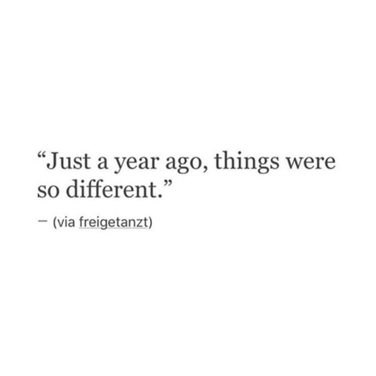 a quote that reads just a year ago, things were so different via friegentz