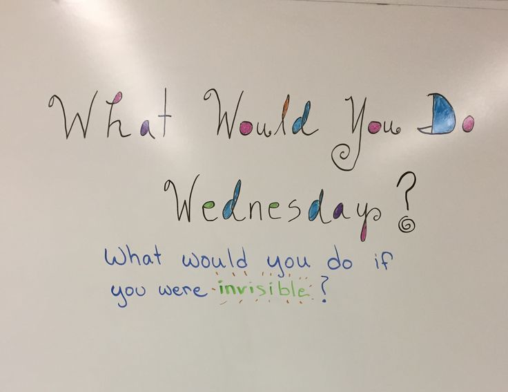 a white board with writing on it that says what would you wednesday? and what would you do if you were invisible?