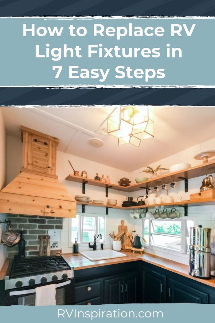 a kitchen with the words how to replace rv light fixtures in 7 easy steps on it