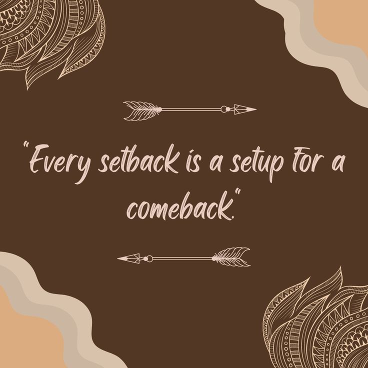 an image of a quote from the book every seback is a setup for a come back