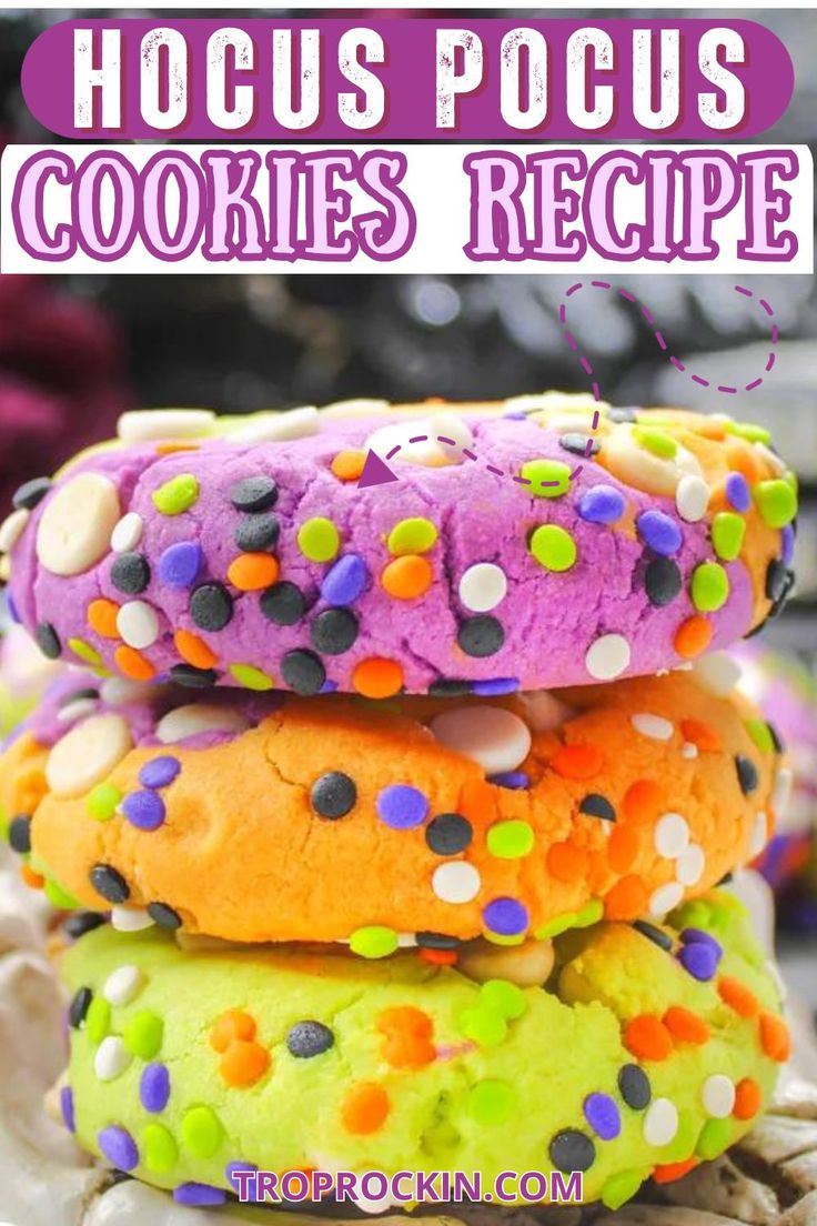 colorful cookies stacked on top of each other with the words hocus pocus cookies recipe